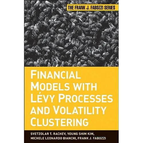 Financial Models with Levy Processes and Volatility Clustering - Hardcover