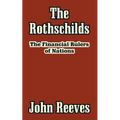 The Rothschilds: The Financial Rulers of Nations - Paperback