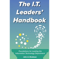The I.T. Leaders' Handbook: Foundations for Leading the Information Technology Department - Paperback