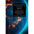Translating Global Ideas: How Policy Legacies and Domestic Politics Shape Education Governance in Latin America - Hardcover