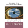 Integral Deep Listening Practitioner - Paperback