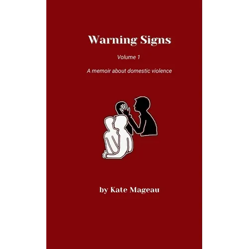 Warning Signs Volume 1: A memoir about domestic violence - Paperback