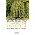 Images of Excellence: Plato's Critique of the Arts - Paperback