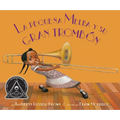 La Pequeña Melba Y Su Gran Trombón: (Little Melba and Her Big Trombone) - Paperback