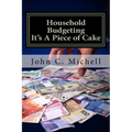 Household Budgeting It's A Piece of Cake - Paperback