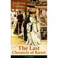 The Last Chronicle of Barset (Unabridged): Victorian Classic - Paperback