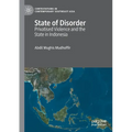 State of Disorder: Privatised Violence and the State in Indonesia - Paperback