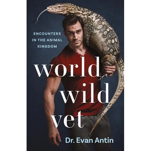 World Wild Vet: Encounters in the Animal Kingdom - Paperback