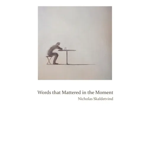 Words That Mattered in the Moment - Paperback