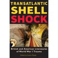 Transatlantic Shell Shock: British and American Literatures of World War I Trauma - Paperback