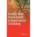 Restless Multi-Armed Bandit in Opportunistic Scheduling - Hardcover