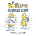 If Bullets Could Cry - Paperback