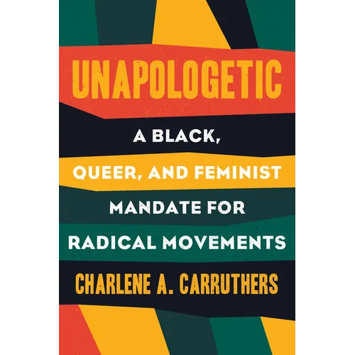 Unapologetic: A Black, Queer, and Feminist Mandate for Radical Movements - Hardcover