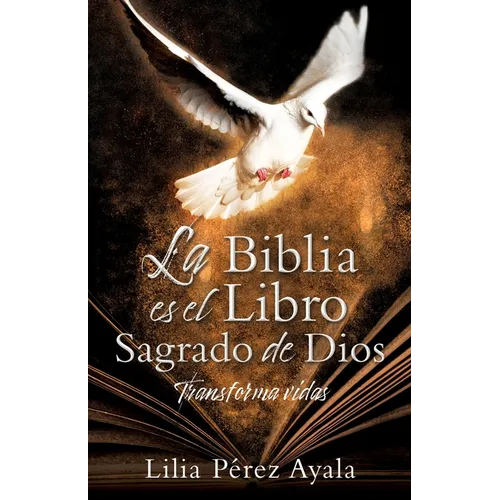 La Biblia es el Libro Sagrado de Dios: Transforma vidas - Paperback