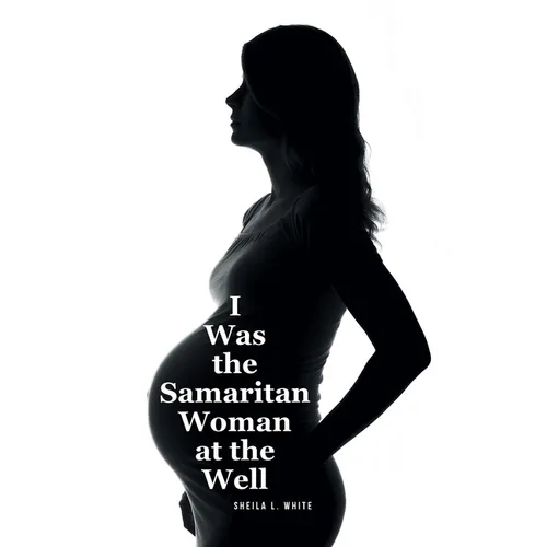 I Was the Samaritan Woman at the Well - Paperback