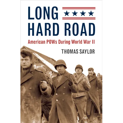 Long Hard Road: American POWs During World War II - Hardcover