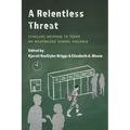 A Relentless Threat: Scholars Respond to Teens on Weaponized School Violence - Paperback