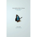 The Butterfly Effect of Grace - Paperback