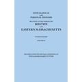 Genealogical and Personal Memoirs Relating to the Families of Boston and Eastern Massachusetts. in Four Volumes. Volume IV - Paperback