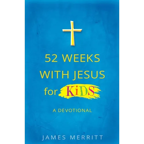 52 Weeks with Jesus for Kids: A Devotional - Paperback