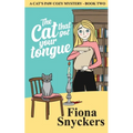 The Cat That Got Your Tongue: The Cat's Paw Cozy Mysteries - Book 2 - Paperback