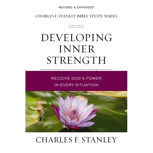 Developing Inner Strength: Receive God's Power in Every Situation - Paperback
