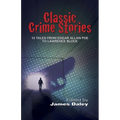 Classic Crime Stories: 13 Tales from Edgar Allan Poe to Lawrence Block - Paperback