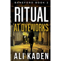 Ritual at Dyeworks: Baneford Series Book 2 - Paperback
