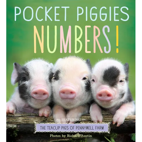 Pocket Piggies Numbers!: Featuring the Teacup Pigs of Pennywell Farm - Board Book