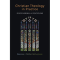 Christian Theology in Practice: Discovering a Discipline - Paperback
