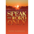 Speak the Word Only - Paperback