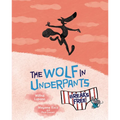 The Wolf in Underpants Breaks Free - Library Binding