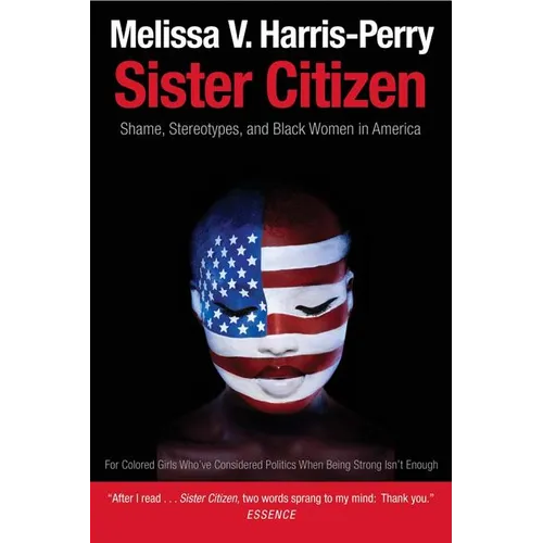 Sister Citizen: Shame, Stereotypes, and Black Women in America - Paperback