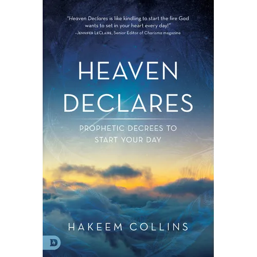 Heaven Declares: Prophetic Decrees to Start Your Day - Paperback