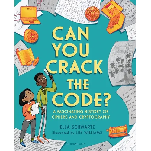 Can You Crack the Code?: A Fascinating History of Ciphers and Cryptography - Hardcover