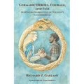 Germanic Heroes, Courage, and Fate: Northern Narratives of J.R.R. Tolkien's Legendarium - Paperback