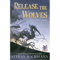 Release the Wolves - Hardcover