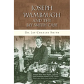 Joseph Wambaugh and the Jay Smith Case - Hardcover