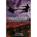 Fight Story: Life Will Always Be a Fight Between Destiny and Will - Paperback
