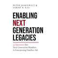 Enabling Next Generation Legacies: 35 Questions That Next Generation Members in Enterprising Families Ask - Hardcover