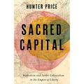 Sacred Capital: Methodism and Settler Colonialism in the Empire of Liberty - Paperback