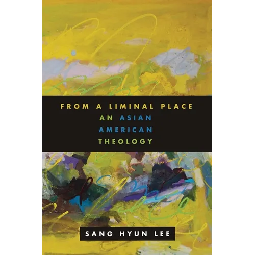 From a Liminal Place: An Asian American Theology - Paperback