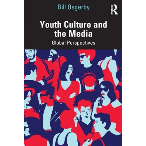 Youth Culture and the Media: Global Perspectives - Paperback