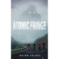 Atomic Fringe - Paperback