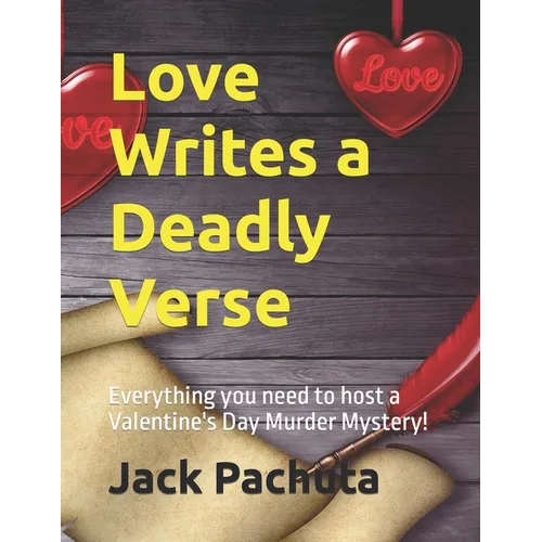 Love Writes a Deadly Verse: Everything you need to host a Valentine's Day Murder Mystery! - Paperback