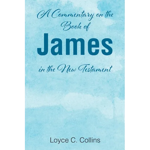 A Commentary on the Book of James in the New Testament - Paperback