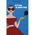 Vestida y Alborotada: Rumiando sobre la vida y la pandemia - Paperback
