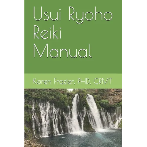 Usui Ryoho Reiki Manual: First, Second, and Master-Teacher Degrees - Paperback