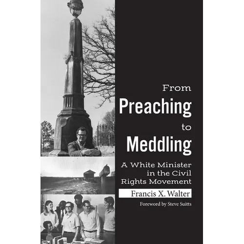 From Preaching to Meddling: A White Minister in the Civil Rights Movement - Paperback