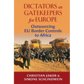 Dictators as Gatekeepers for Europe: Outsourcing EU Border Controls to Africa - Paperback